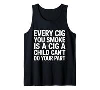 Every Cig You Smoke Steals A Child’s Chance - Camiseta sin Mangas