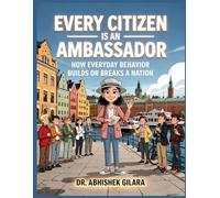 Every Citizen Is an Ambassador: How Everyday Behavior Builds or Breaks a Nation