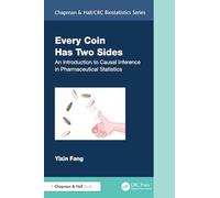 Every Coin Has Two Sides: An Introduction to Causal Inference in Pharmaceutical Statistics (Chapman & Hall/CRC Biostatistics Series)