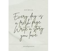 Every day is a fresh page: Write a story you love