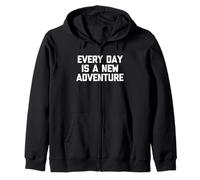 Every Day Is A New Adventure - Divertido Dicho sarcástico Novedad Sudadera con Capucha