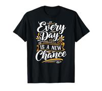 Every Day is a New Chance Inspirational Motivation Quotes Camiseta