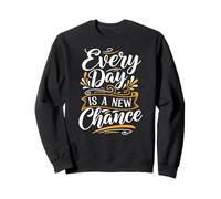 Every Day is a New Chance Inspirational Motivation Quotes Sudadera
