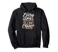 Every Day is a New Chance Inspirational Motivation Quotes Sudadera con Capucha