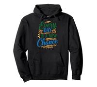 Every Day is a New Chance, Inspirational Motivation Quotes Sudadera con Capucha