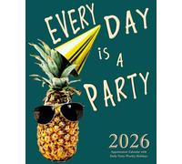 EVERY DAY IS a PARTY 2026 Appointment Calendar with Daily Party-Worthy Holidays: 8x10 Weekly Planner Featuring Fun Celebrations Like Squirrel Appreciation Day!