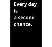 Every day is a second chance