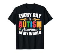 Every Day Is Autism Awareness In My World Mamá Autismo Camiseta