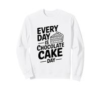 Every Day Is Chocolate Cake Day Fun Postre Lover Sudadera