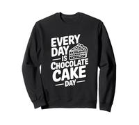 Every Day Is Chocolate Cake Day Fun Postre Lover Sudadera