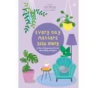Every Day Matters 2026 Desk Diary: A Year of Inspiration for the Mind, Body and Spirit
