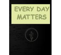 Every Day Matters: A Lined Notebook for Daily Notes, Journaling, and Reflection: 120 Pages | 8.5 x 11 Inches | Paperback Journal for School, Work, Home, and Personal Use