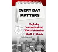 Every Day Matters: Exploring International and World Celebrations Month by Month