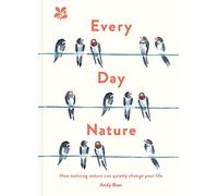 Every Day Nature: How noticing nature can quietly change your life