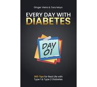 Every Day with Diabetes: 365 Tips for Real Life with Type 1 & Type 2 Diabetes