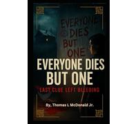 "Every Dies But One!": "Last Clue Left Bleeding"