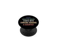 Every Disaster Movie Starts with Someone Ignoring Scientist PopSockets PopGrip Adhesivo