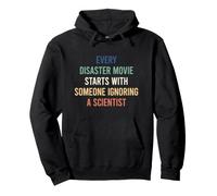 Every Disaster Movie Starts with Someone Ignoring Scientist Sudadera con Capucha