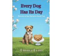 Every Dog Has Its Day: Biscuits & Bad Behavior Book 5