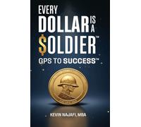 "Every Dollar Is A Soldier": GPS To Success