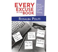 Every Excuse in the Book: Behind the Scenes of Truth, Integrity, and Teaching