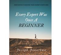 Every Expert Was Once A Beginner