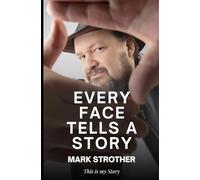 Every Face Tells A Story: This Is My Story