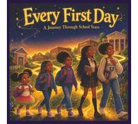 Every First Day: A Journey Through School Years