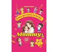 Every Girl Wants to be like Mommy