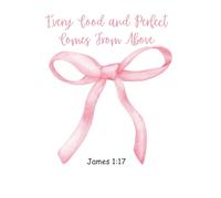 Every Good and Perfect Gift Comes From Above - James 1:17 | Pink Coquette Christian Notebook for Women & Girls | 6x9 Bible Verse Journal for Prayer, Faith & Reflection | 120 Pages