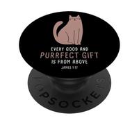 Every Good & Purrfect (Gift) is from Above - James 1:17 Cat PopSockets PopGrip Adhesivo