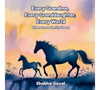 Every Grandma, Every Granddaughter, Every World: Where Love Gently Grows: 7 (Every Family, Every World)
