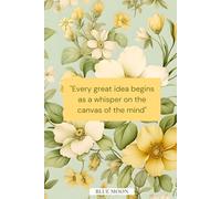 Every Great Idea Begins as a Whisper on the Canvas of the Mind - Squared Notebook, 100 Pages: For creative minds, note-taking, and planning