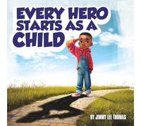 Every Hero Starts As A Child