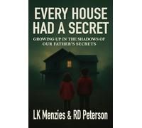 Every House Had a Secret: Growing up in the shadow of our father's secrets