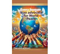 Every human: Advocate for World Peace
