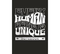 Every Human Being Is Unique - Motivational Notebook: Inspiring Black and White Quote Journal, 6 x 9 in, 200 College Ruled Pages