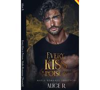 Every Kiss is Poison: Mafia Romanze (Deutsch): 1 (Poison to Ashes (Deutsch))
