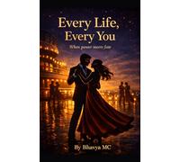 Every Life, Every You: When power meets fate
