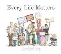 Every Life Matters: A Beautiful Christian Children’s Picture Book about the Value of Life | Faith-Based Story | Pro-Life Values, Biblical Truth, Watercolour Illustrated
