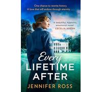 Every Lifetime After: The must-read, enchanting, high-concept, epic love-story, perfect for fans of Taylor Jenkins Reid. BRAND-NEW for 2026.