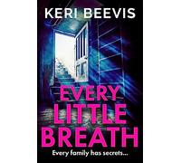 Every Little Breath: A chilling, addictive psychological thriller from Keri Beevis for 2026