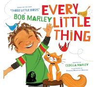 Every Little Thing: Based on the song 'Three Little Birds' by Bob Marley