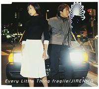 EVERY LITTLE THING - Fragile