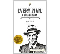 Every Man, a Businessman: an anthem for young men starting out in business - or thinking about it