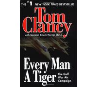 Every Man a Tiger: The Gulf War Air Campaign (Commander Series)