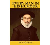 EVERY MAN IN HIS HUMOUR: A PLAY