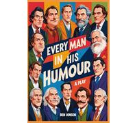Every Man In His Humour: A PLAY