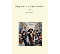 Every Man out of His Humour (Classic Books)