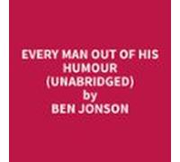 Every Man Out Of His Humour (unabridged) (audiolibro)